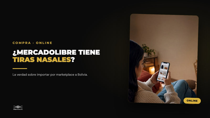 ¿MercadoLibre tiene tiras nasales para Bolivia? La verdad sobre importar