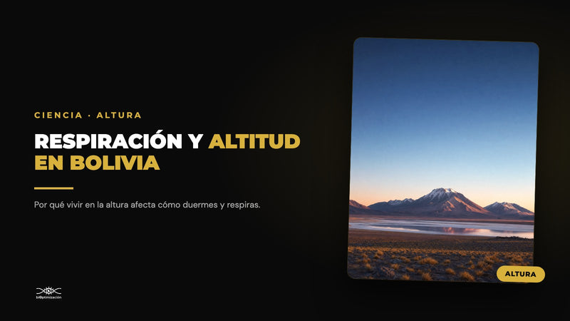 Respiración y altitud: por qué vivir en Bolivia afecta cómo duermes