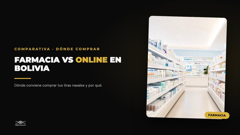Comprar tiras nasales en farmacia vs online en Bolivia: qué conviene